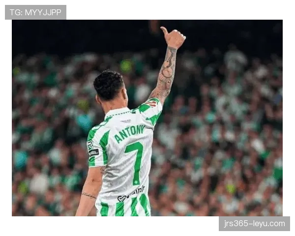 贝蒂斯新赛季战术革新：进攻体系焕然一新，战绩亮眼